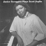 Scroggins, Janice (Janice Scroggins) - Janice Scroggins Plays Scott Joplin