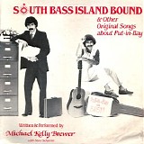 Brewer, Michael Kelly (Michael Kelly Brewer) with Steve Scharren - South Bass Island Bound & Other Original Songs about Put-in-Bay