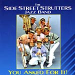 The Side Street Strutters Jazz Band - You Ask For It