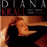 Krall, Diana (Diana Krall) - Only Trust Your Heart