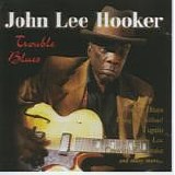 Hooker, John Lee (John Lee Hooker) - Trouble Blues