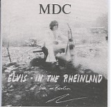 M.D.C. - Elvis in the Rheinland