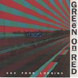 Green On Red - Gas Food Lodging