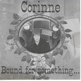 Corinne - Bound For Something