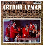 Lyman, Arthur (Arthur Lyman) - At The Crescendo
