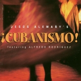 JesÃºs AlemaÃ±y, Alfredo Rodriguez - Jesus Alemany's Â¡Cubanismo! feat. Alfredo Rodriguez