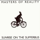 Masters of Reality - Sunrise on the Sufferbus