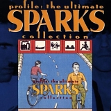 Sparks - Profile: The Ultimate Sparks Collection