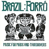 Various artists - Brazil Forró (Music For Maids And Taxi Drivers)