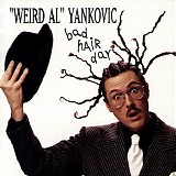 Weird Al Yankovic - Bad Hair Day