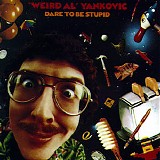 Weird Al Yankovic - Dare To Be Stupid