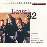 Level 42 - Greatest Hits And More