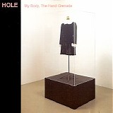 Hole - My Body, The Hand Grenade