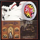 Bang - Bang  1971 / Mother - Bow to the King  1972