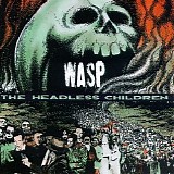 W.A.S.P. - The Headless Children