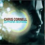 Chris Cornell - Euphoria Morning