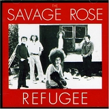 Savage Rose - Refugee