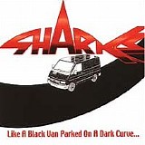 Sharks - Like A Black Van Parked On A Darl Curve....