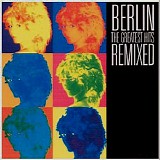 Berlin - The Greatest Hits Remixed