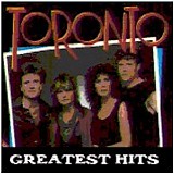 Toronto - Greatest Hits