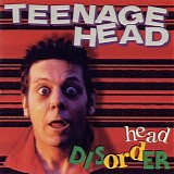 Teenage Head - Head Disorder