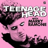 Teenage Head - Teenage Head with Marky Ramone