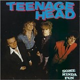 Teenage Head - Some Kinda Fun