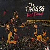 The Troggs - Wild Things