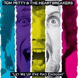 Tom Petty & The Heartbreakers - Let Me Up (I've Had Enough)