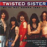 Twisted Sister - We're Not Gonna Take It