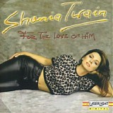 Shania Twain - For The Love Of Him