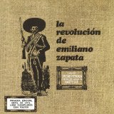 La RevoluciÃ³n De Emiliano Zapata - La RevoluciÃ³n De Emiliano Zapata