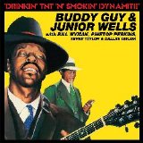 Buddy Guy & Junior Wells - Drinkin' TNT 'n' Smokin' Dynamite