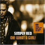 Simply Red - Oh! What A Girl!