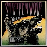 Steppenwolf - Born To Be Wild A Retrospective 1966 - 1990