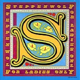 Steppenwolf - For Ladies Only