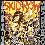 Skid Row - B-Side Ourselves