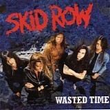 Skid Row - Wasted Time (Single)