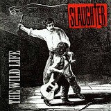 Slaughter - The Wild Life