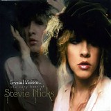 Stevie Nicks - Crystal Visions...The Very Best Of Stevie Nicks