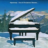 Supertramp - Even In The Quietest Moments...