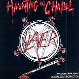 Slayer - Haunting The Chapel