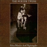 The Suicide Twins - Silver Missiles And Nightingales