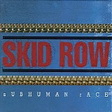 Skid Row - Subhuman Race