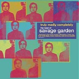 Savage Garden - Truly Madly Completely: The Best of Savage Garden