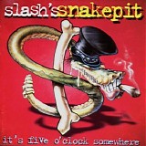 Slash's Snakepit - It's Five O'clock Somewhere