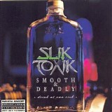 Slik Toxik - Smooth & Deadly