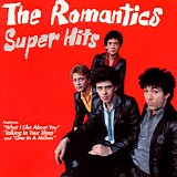 The Romantics - Super Hits