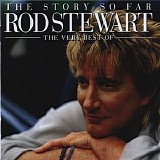 Rod Stewart - The Story So Far -The Very Best Of