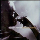 Robert Palmer - At His Very Best